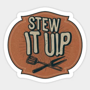 Stew it up Sticker